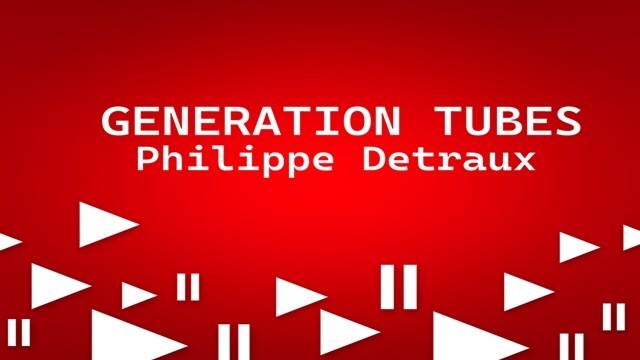 Generation_Tubes_avec_Philippe_Detraux